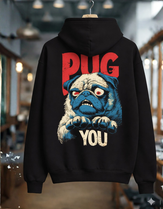 Pug You Hoodie